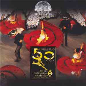 Ballet Folklórico De México De Amalia Hernández - 50 Anniversaio - 2002 download flac