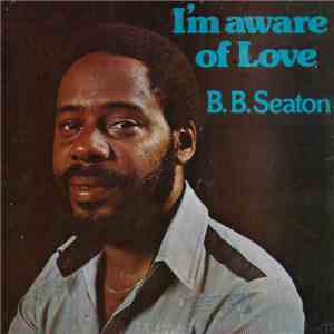 B.B. Seaton - I'm Aware Of Love download flac
