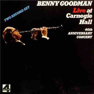 Benny Goodman - Live At Carnegie Hall 40th Anniversary Concert download flac