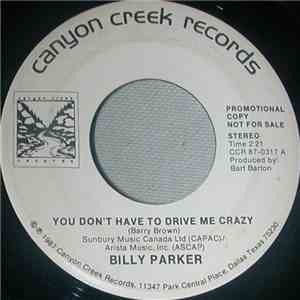Billy Parker  - You Don't Have To Drive Me Crazy download flac