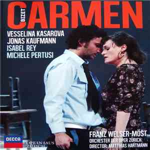 Bizet / Vesselina Kasarova, Jonas Kaufmann, Isabel Rey, Michele Pertusi, Franz Welser-Möst, Orchester Der Oper Zürich - Carmen download flac