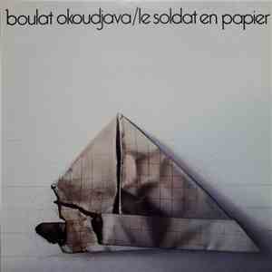Boulat Okoudjava - Le Soldat En Papier download flac