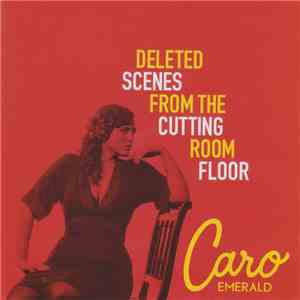 Caro Emerald - Deleted Scenes From The Cutting Room Floor FLAC album