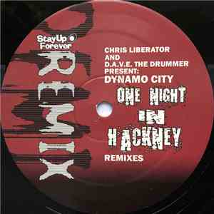 Chris Liberator And D.A.V.E. The Drummer Present Dynamo City - One Night In Hackney Remixes FLAC album