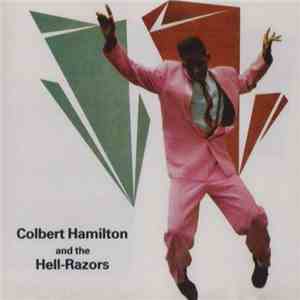 Colbert Hamilton And The Hell Razors - Colbert Hamilton And The Hell Razors download flac