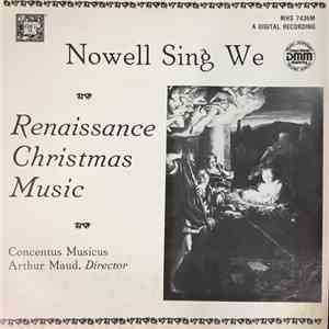 Concentus Musicus / Arthur Maud - Nowell Sing We: Renaissance Christmas Music download flac