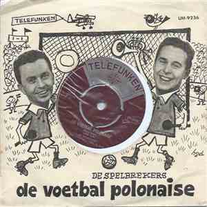 De Spelbrekers - De Voetbalpolonaise, 1e Helft / De Voetbalpolonaise (2e Helft) download flac