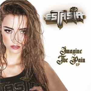 Estasia  - Imagine The Pain EP download flac