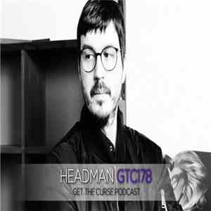 Headman  - Get The Curse Podcast download flac