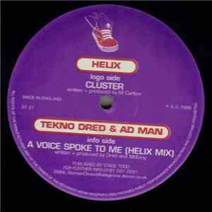 Helix / Tekno Dred & Ad Man - Cluster / A Voice Spoke To Me (Helix Mix) download flac