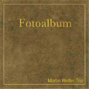 Martin Weller Trio - Fotoalbum download flac
