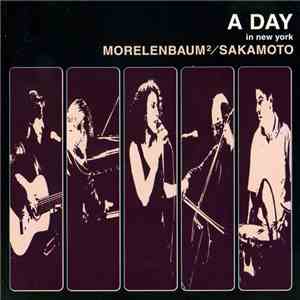 Morelenbaum² / Sakamoto - A Day In New York download flac