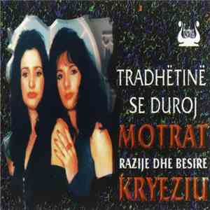 Motrat Kryeziu - Tradhëtine Se Duroj download flac