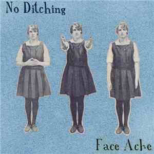 No Ditching - Face Ache download flac