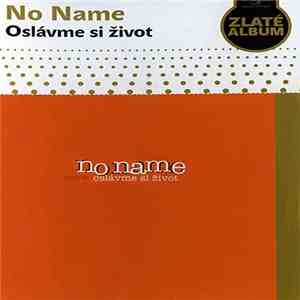 No Name - Oslávme Si Život download flac