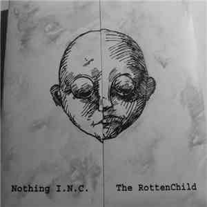 Nothing I.N.C. - The RottenChild download flac
