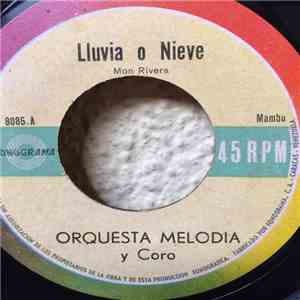 Orquesta Melodia - Lluvia O Nieve / Ahora Bailo Yo download flac