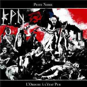 Peste Noire - L'Ordure À L'État Pur download flac