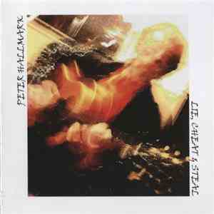 Peter Hallmark  - Lie, Cheat & Steal download flac