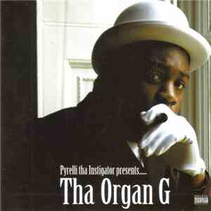 Pyrelli Tha Instigator - Tha Organ G download flac