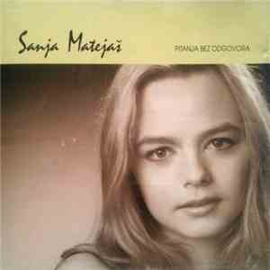 Sanja Matejaš - Pitanja Bez Odgovora download flac