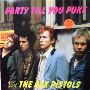 Sex Pistols - Party Till You Puke With The Sex Pistols download flac