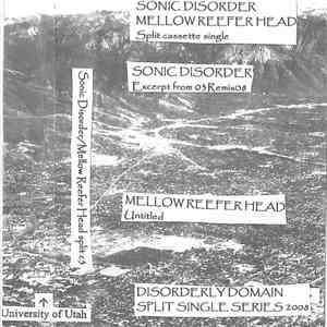 Sonic Disorder / Mellow Reefer Head - Sonic Disorder / Mellow Reefer Head Split download flac