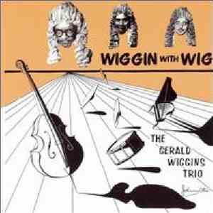 The Gerald Wiggins Trio - Wiggin With Wig download flac