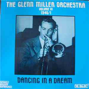 The Glenn Miller Orchestra - Dancing In A Dream - 1940/41 - Volume III download flac