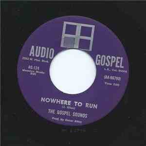 The Gospel Sounds - Nowhere To Run / I'll Praise His Name download flac