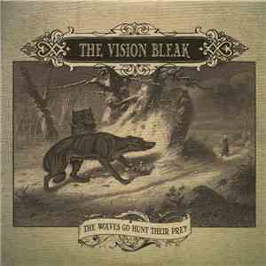 The Vision Bleak - The Wolves Go Hunt Their Prey download flac