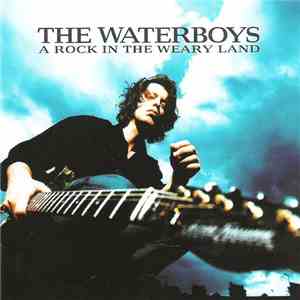 The Waterboys - A Rock In The Weary Land download flac