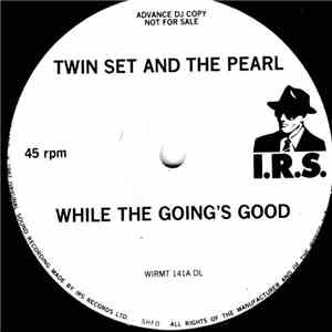 Twin Set And The Pearl - While The Going's Good download flac