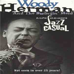 Woody Herman And The Swingin' Herd - Ralph J Gleason's Jazz Casual download flac