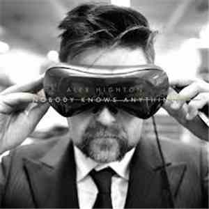 Alex Highton - Nobody Knows Anything download flac