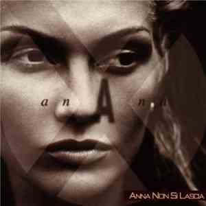 Anna Oxa - Anna Non Si Lascia download flac