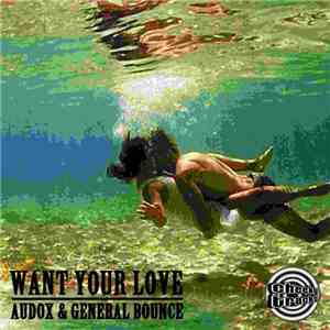 Audox & General Bounce - Want My Love download flac
