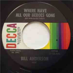 Bill Anderson  - Where Have All Our Heroes Gone / Loving A Memory download flac