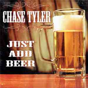 Chase Tyler - Just Add Beer download flac
