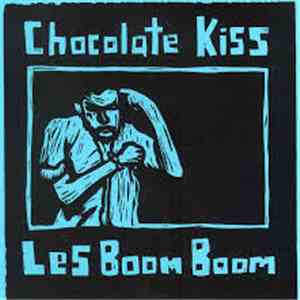 Chocolate Kiss  - Les Boom Boom download flac