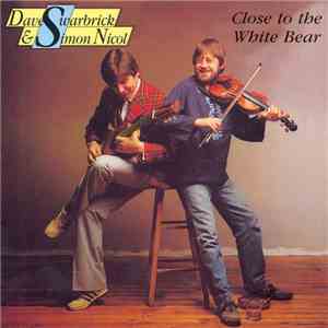 Dave Swarbrick & Simon Nicol - Close To The White Bear download flac