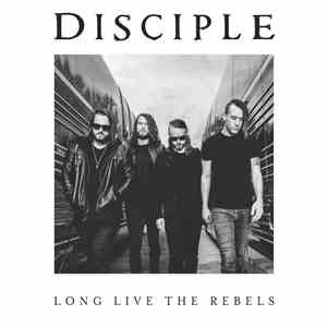 Disciple - Long Live The Rebels download flac