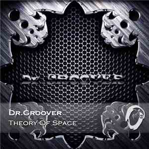Dr.GROOVER - Theory Of Space download flac
