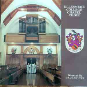 Ellesmere College Chapel Choir, Paul Spicer - Ellesmere College Chapel Choir download flac