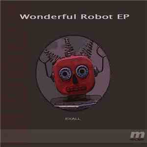 Exall - Wonderful Robot EP download flac