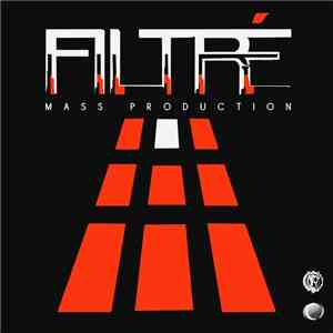 Filtré - Mass Production download flac
