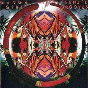 Ganga Giri - Termite Grooves download flac