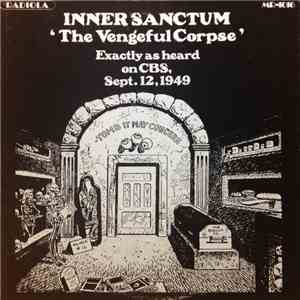 Inner Sanctum / The Hermit's Cave - The Vengeful Corpse / Hanson's Ghost download flac