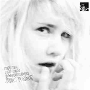 Juli Holz - Tränen Auf Dem Dancefloor download flac