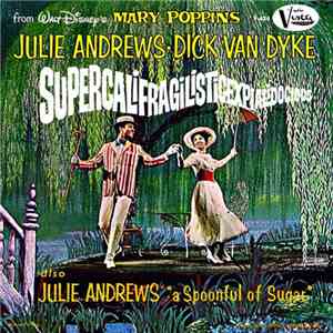 Julie Andrews - Super-Cali-Fragil-Istic-Expi-Ali-Docious / Mary Poppins Song download flac